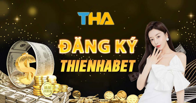 Đăng ký Đăng nhập Thienhabet 2 Đăng ký Thienhabet