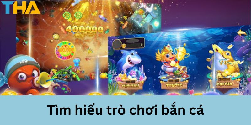 Kinh Nghiệm Chơi Game Bắn Cá Hiệu Quả Cho Người Mới 2 Tìm hiểu Game bắn cá và kinh nghiệm chơi game bắn cá