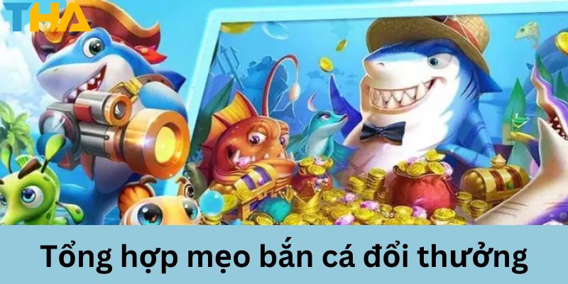 Mẹo Bắn Cá Đổi Thưởng - Bí Quyết Làm Chủ Cuộc Chơi 9 Tận dụng mẹo bắn cá đổi thưởng để nhận phần thưởng giá trị