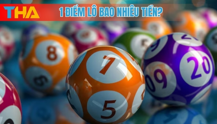 Giải Mã Bí Mật 1 Điểm Lô Bao Nhiêu Tiền - Toàn Tập 8 1 điểm lô bao nhiêu tiền?