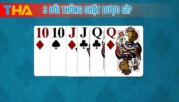 3 đôi thông chặt được gì trong game bài? 8 3 đôi thông chặt được gì?
