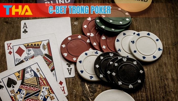 5 Chiến Lược C-Bet Trong Poker Hiệu Quả Nhất 2025 8 C-bet trong Poker