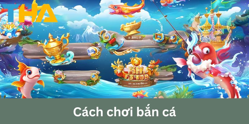 Cách Chơi Bắn Cá Tại Thienhabet: Trải Nghiệm Mới Mẻ 1 cach choi ban ca anh dai dien
